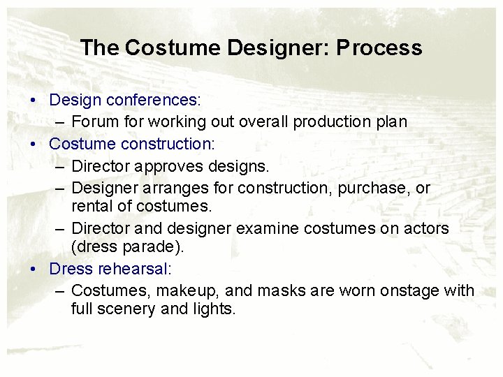 The Costume Designer: Process • Design conferences: – Forum for working out overall production