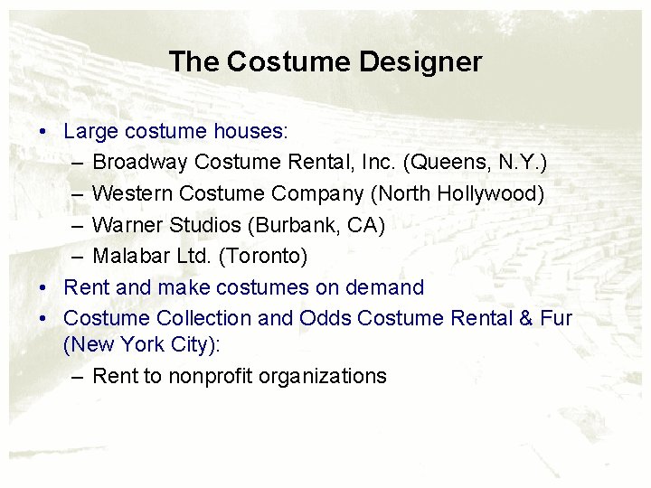 The Costume Designer • Large costume houses: – Broadway Costume Rental, Inc. (Queens, N.