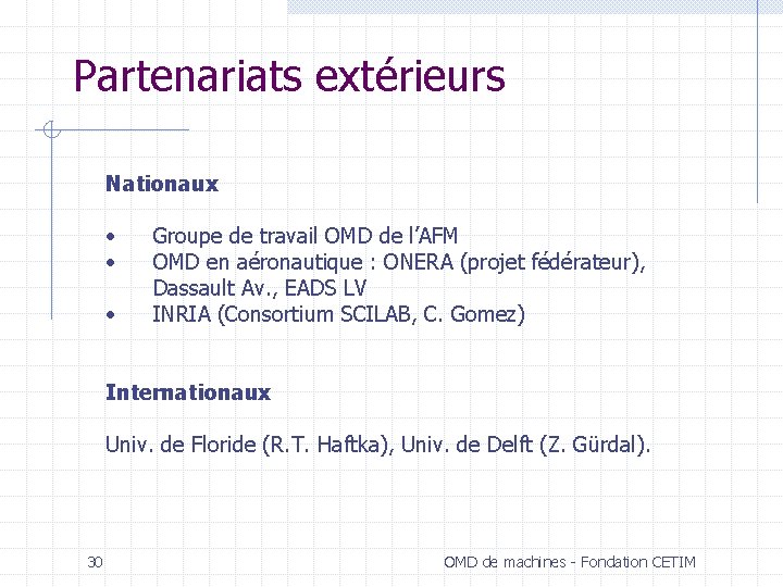 Partenariats extérieurs Nationaux • • • Groupe de travail OMD de l’AFM OMD en