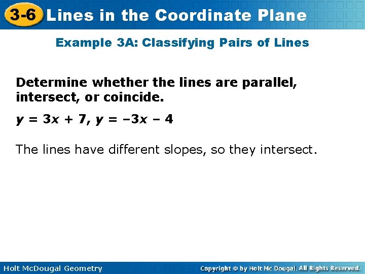 3 -6 Lines in the Coordinate Plane Example 3 A: Classifying Pairs of Lines