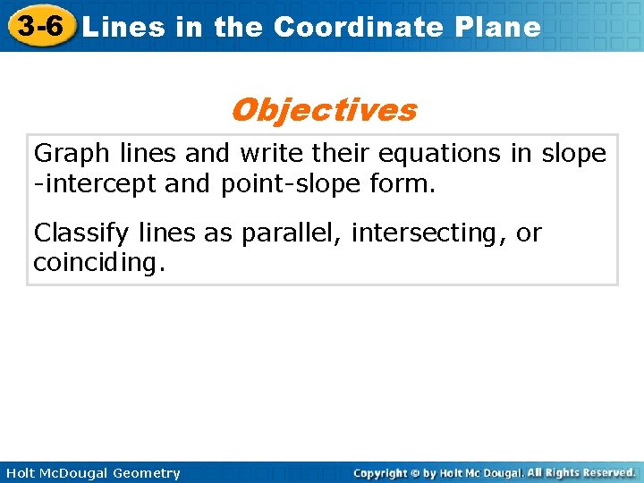 3 -6 Lines in the Coordinate Plane Objectives Graph lines and write their equations