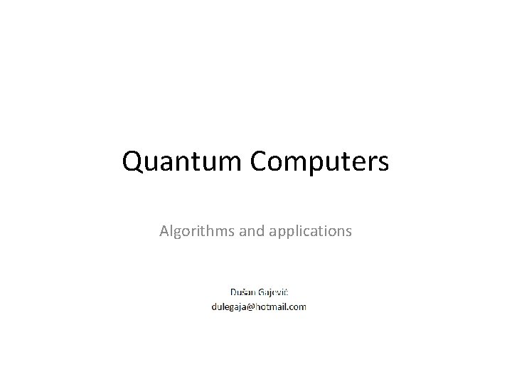 Quantum Computers Algorithms and applications 