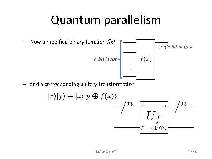 Quantum parallelism – Now a modified binary function f(x) single bit output n-bit input