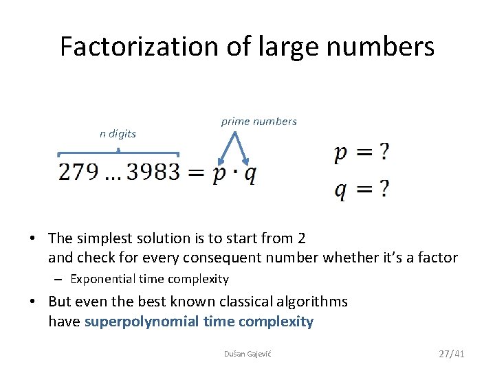 Factorization of large numbers n digits prime numbers • The simplest solution is to