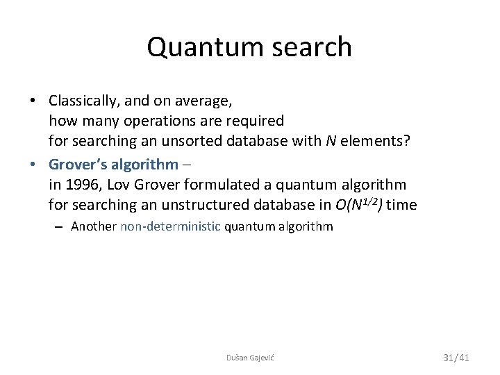 Quantum search • Classically, and on average, how many operations are required for searching