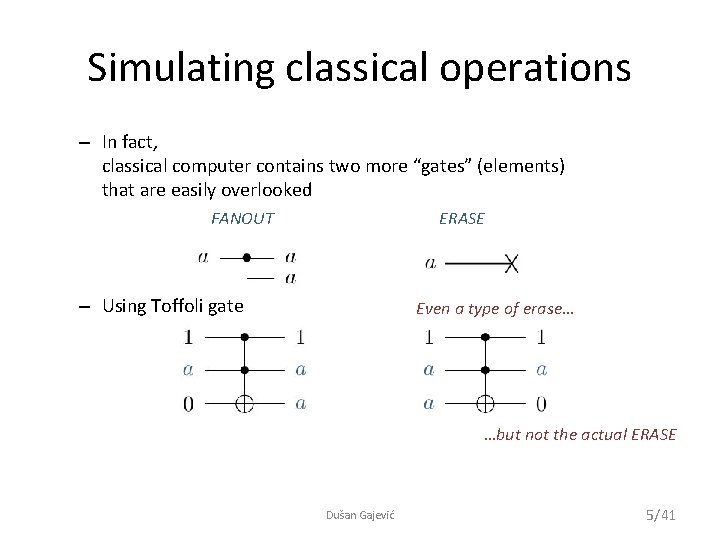 Simulating classical operations – In fact, classical computer contains two more “gates” (elements) that