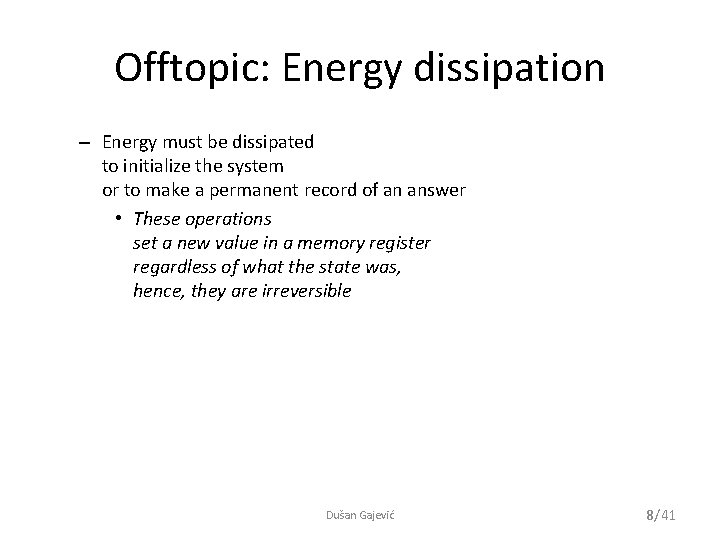 Offtopic: Energy dissipation – Energy must be dissipated to initialize the system or to