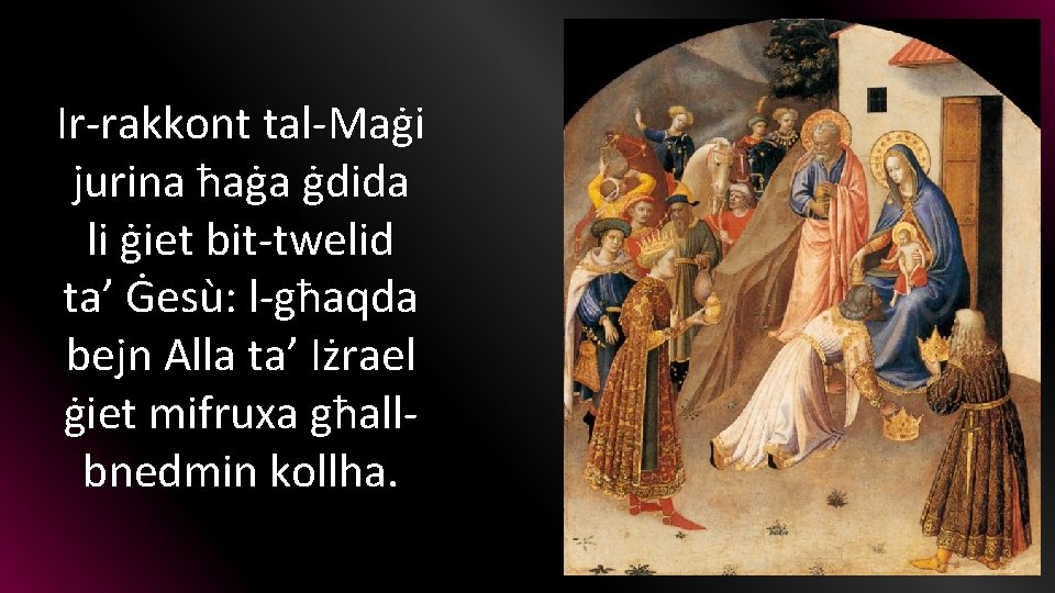 Ir-rakkont tal-Maġi jurina ħaġa ġdida li ġiet bit-twelid ta’ Ġesù: l-għaqda bejn Alla ta’