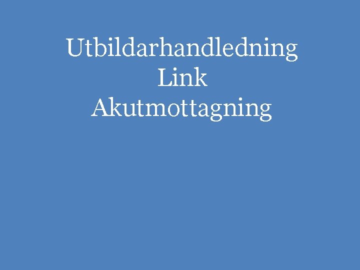 Utbildarhandledning Link Akutmottagning 