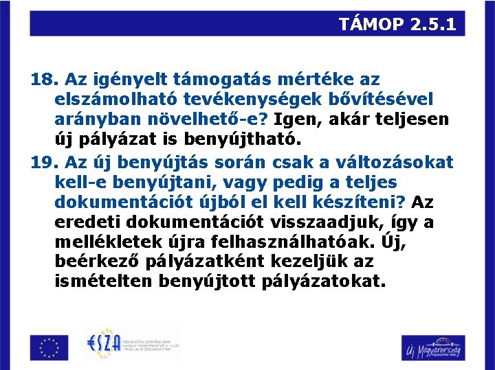 TÁMOP 2. 5. 1 18. Az igényelt támogatás mértéke az elszámolható tevékenységek bővítésével arányban