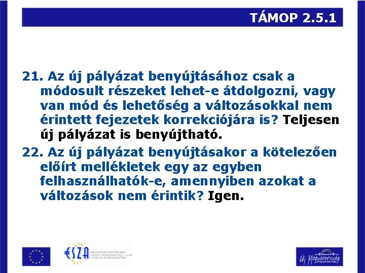 TÁMOP 2. 5. 1 21. Az új pályázat benyújtásához csak a módosult részeket lehet-e