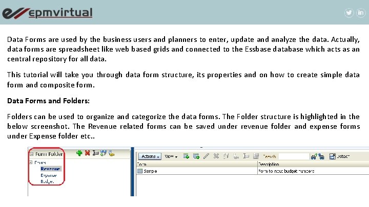 Data Forms are used by the business users and planners to enter, update and