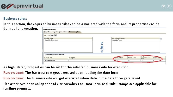 Business rules: In this section, the required business rules can be associated with the