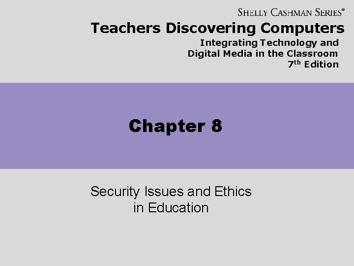 Teachers Discovering Computers Integrating Technology and Digital Media in the Classroom 7 th Edition