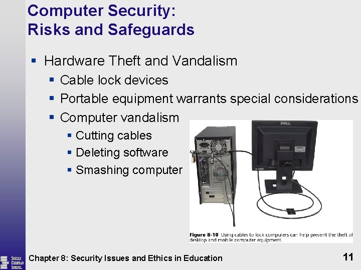 Computer Security: Risks and Safeguards § Hardware Theft and Vandalism § Cable lock devices