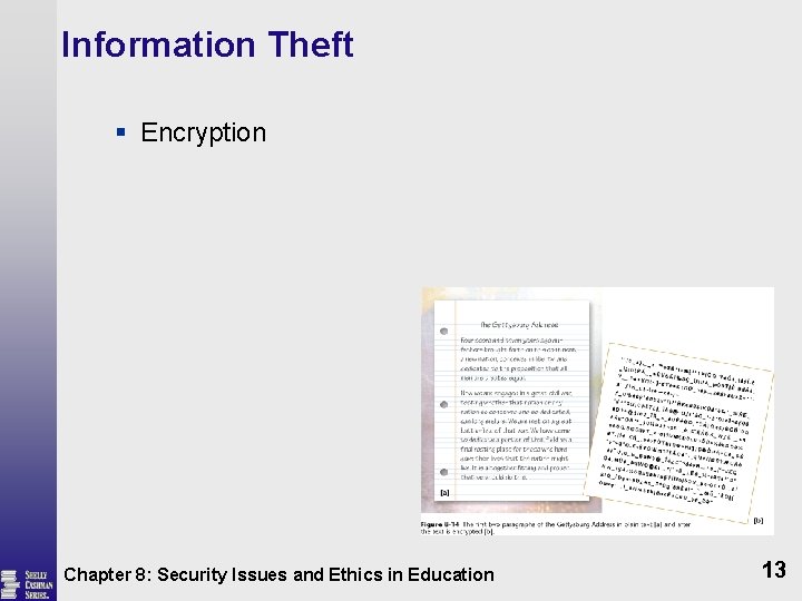 Information Theft § Encryption Chapter 8: Security Issues and Ethics in Education 13 