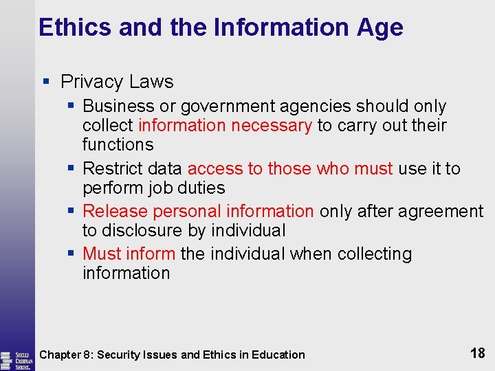 Ethics and the Information Age § Privacy Laws § Business or government agencies should