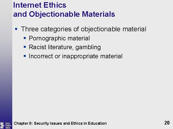 Internet Ethics and Objectionable Materials § Three categories of objectionable material § Pornographic material