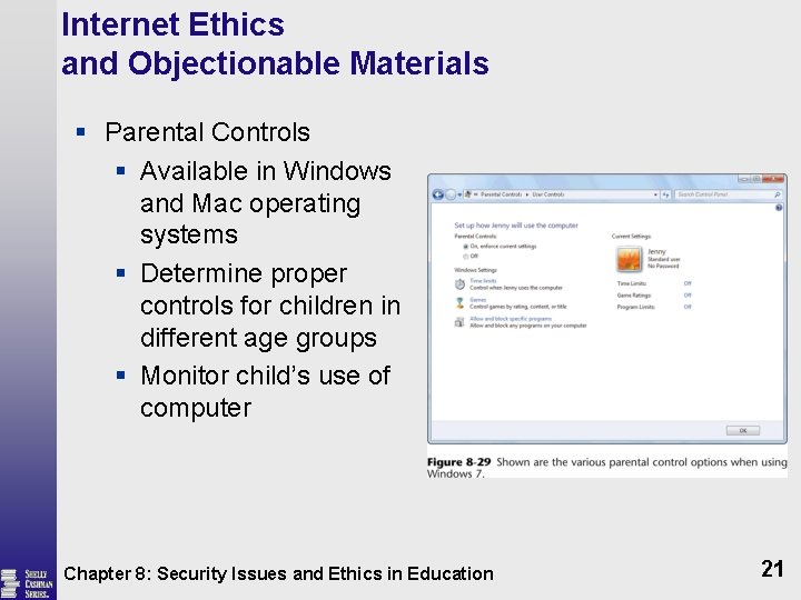 Internet Ethics and Objectionable Materials § Parental Controls § Available in Windows and Mac