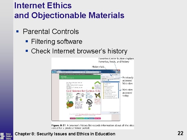 Internet Ethics and Objectionable Materials § Parental Controls § Filtering software § Check Internet