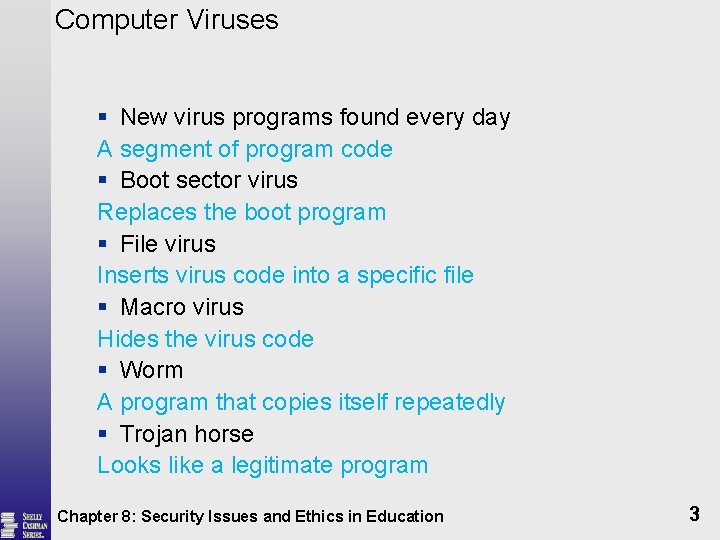 Computer Viruses § New virus programs found every day A segment of program code