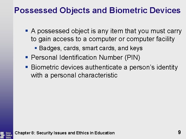 Possessed Objects and Biometric Devices § A possessed object is any item that you