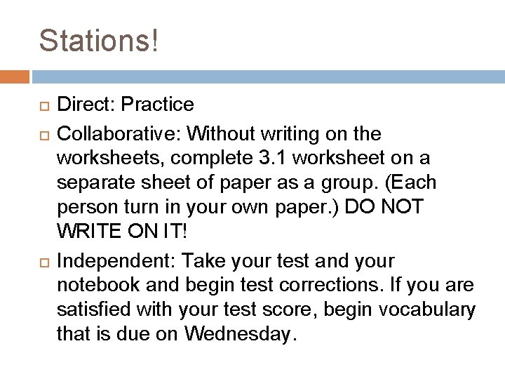 Stations! Direct: Practice Collaborative: Without writing on the worksheets, complete 3. 1 worksheet on