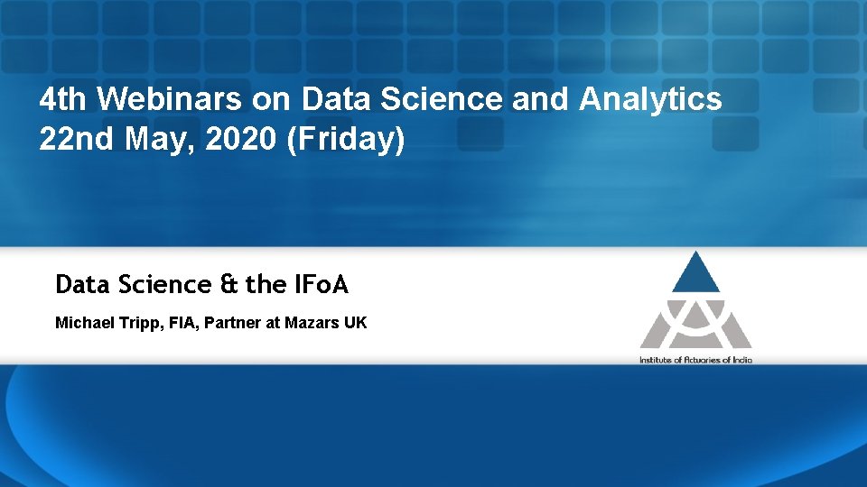 4 th Webinars on Data Science and Analytics 22 nd May, 2020 (Friday) Data