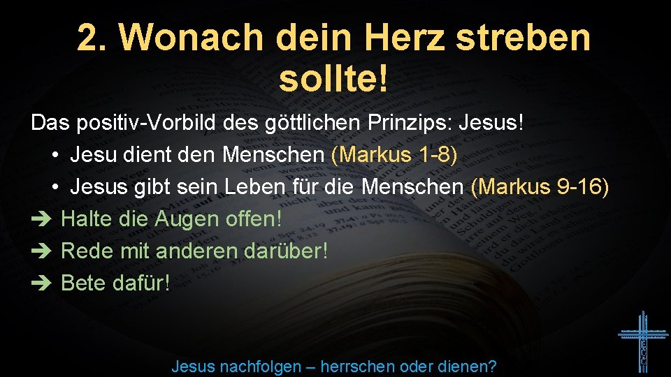 2. Wonach dein Herz streben sollte! Das positiv-Vorbild des göttlichen Prinzips: Jesus! • Jesu