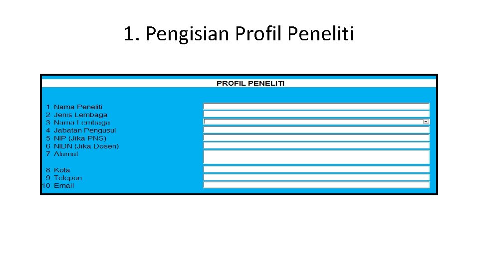 1. Pengisian Profil Peneliti 