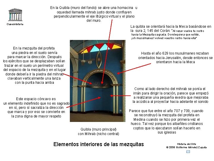 Claseshistoria En la Quibla (muro del fondo) se abre una hornacina u oquedad llamada