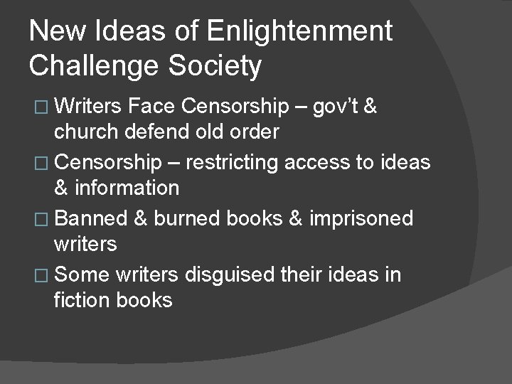 New Ideas of Enlightenment Challenge Society � Writers Face Censorship – gov’t & church