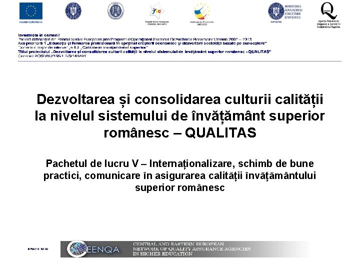 Dezvoltarea și consolidarea culturii calității la nivelul sistemului de învățământ superior românesc – QUALITAS