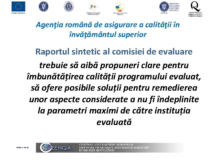 Agenţia română de asigurare a calităţii în învăţământul superior Raportul sintetic al comisiei de