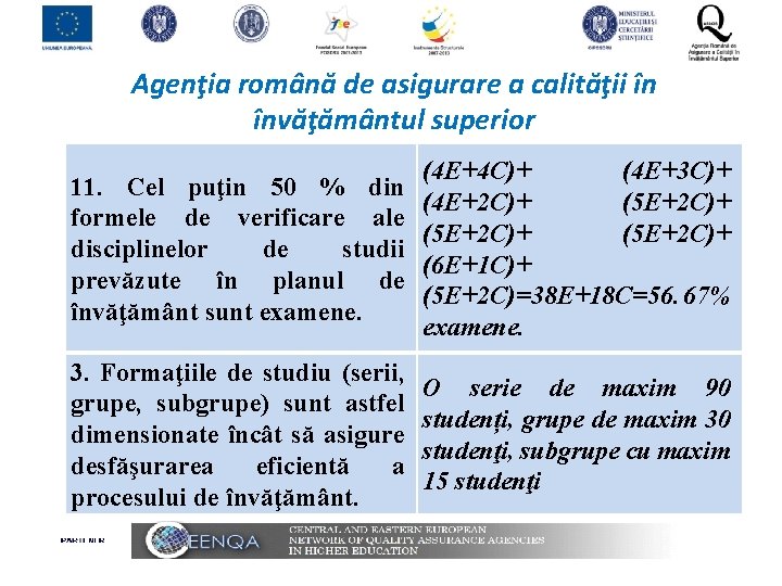 Agenţia română de asigurare a calităţii în învăţământul superior 11. Cel puţin 50 %