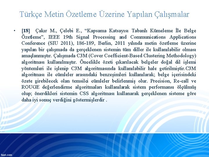 Türkçe Metin Özetleme Üzerine Yapılan Çalışmalar • [18] Çakır M. , Çelebi E. ,