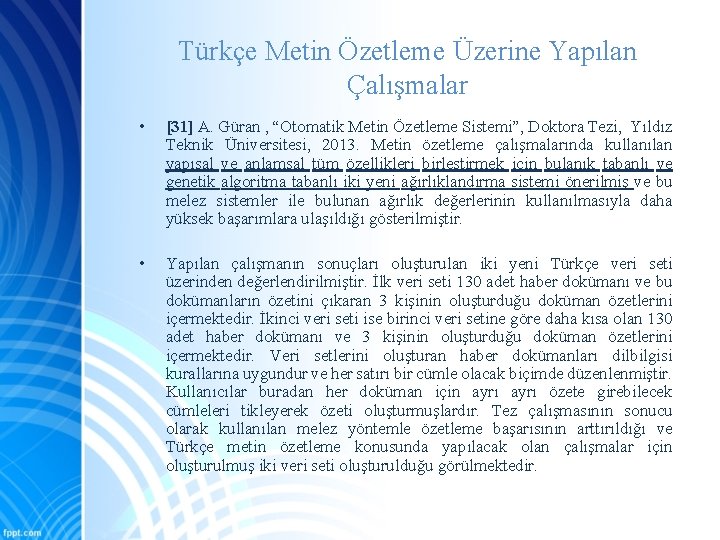 Türkçe Metin Özetleme Üzerine Yapılan Çalışmalar • [31] A. Güran , “Otomatik Metin Özetleme