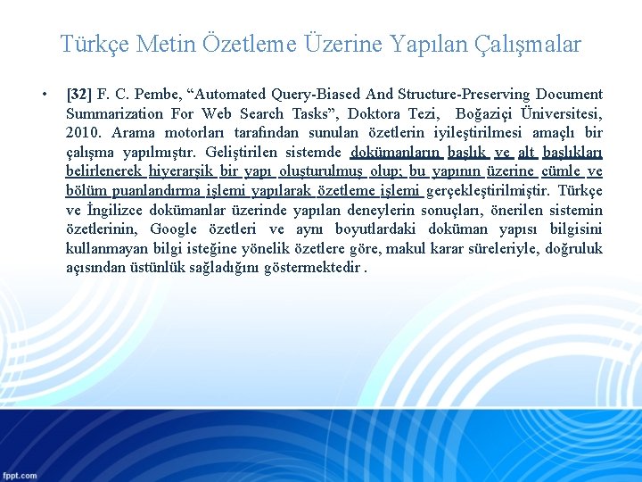 Türkçe Metin Özetleme Üzerine Yapılan Çalışmalar • [32] F. C. Pembe, “Automated Query-Biased And