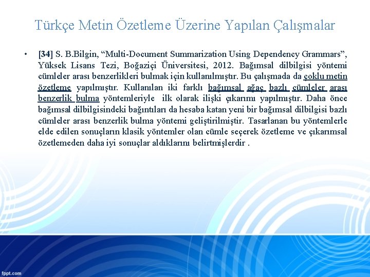 Türkçe Metin Özetleme Üzerine Yapılan Çalışmalar • [34] S. B. Bilgin, “Multi-Document Summarization Using