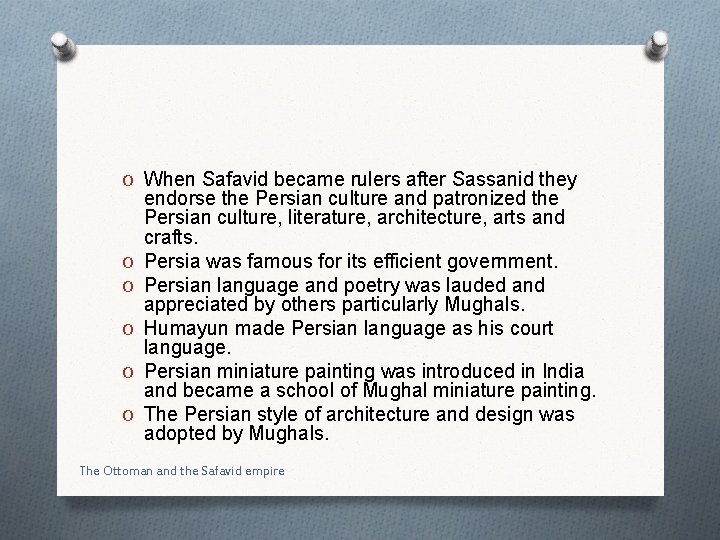 O When Safavid became rulers after Sassanid they O O O endorse the Persian