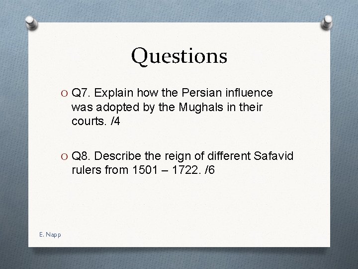 Questions O Q 7. Explain how the Persian influence was adopted by the Mughals