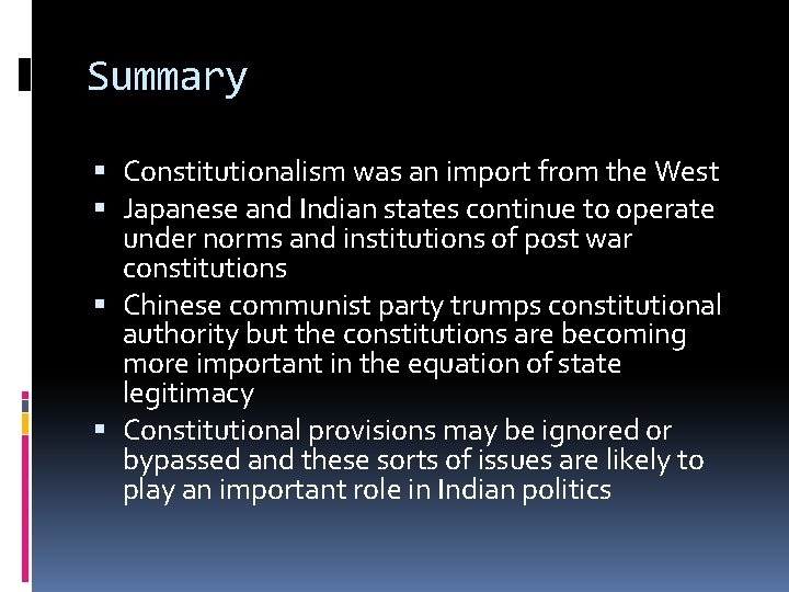 Summary Constitutionalism was an import from the West Japanese and Indian states continue to