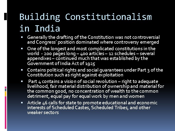 Building Constitutionalism in India Generally the drafting of the Constitution was not controversial and