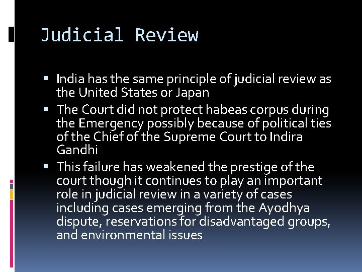 Judicial Review India has the same principle of judicial review as the United States