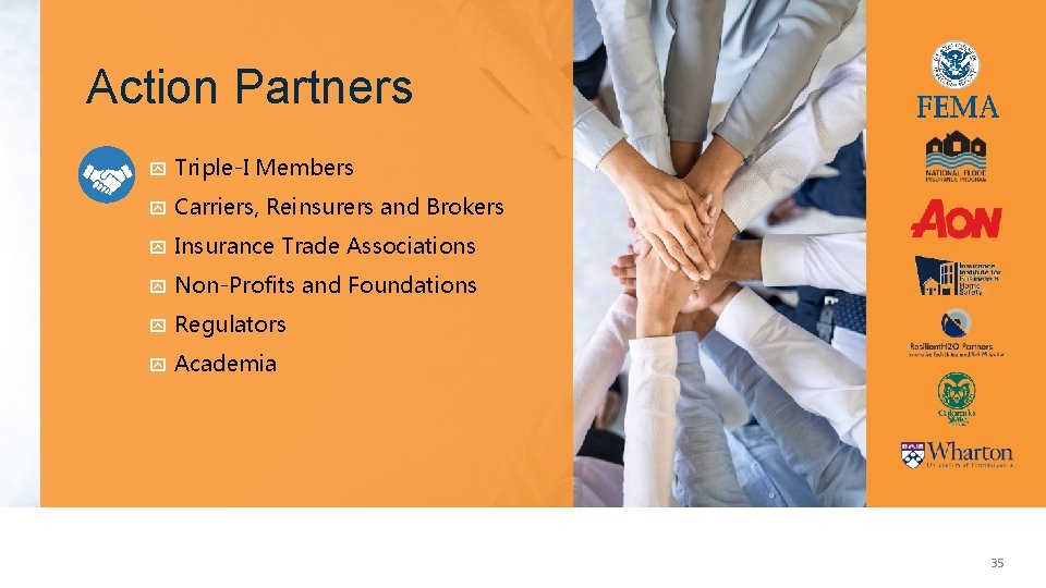 Action Partners Triple-I Members Carriers, Reinsurers and Brokers Insurance Trade Associations Non-Profits and Foundations