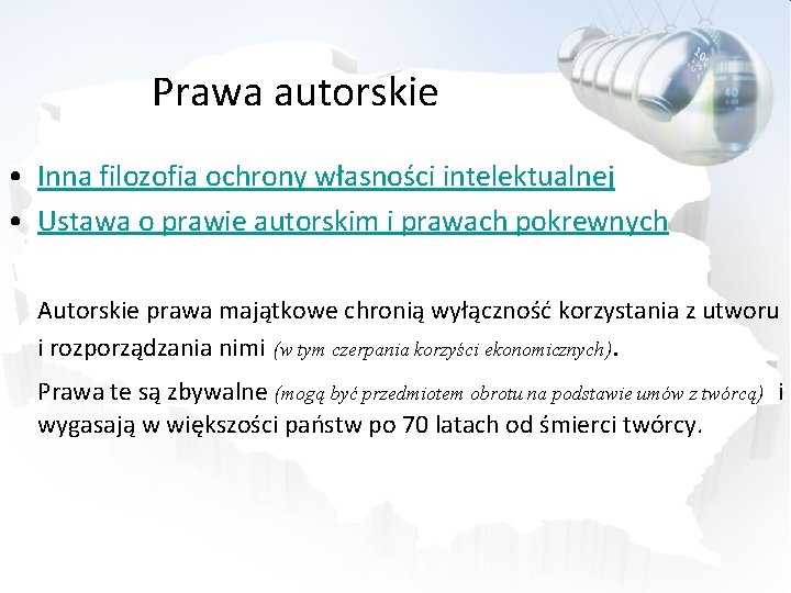 Prawa autorskie • Inna filozofia ochrony własności intelektualnej • Ustawa o prawie autorskim i