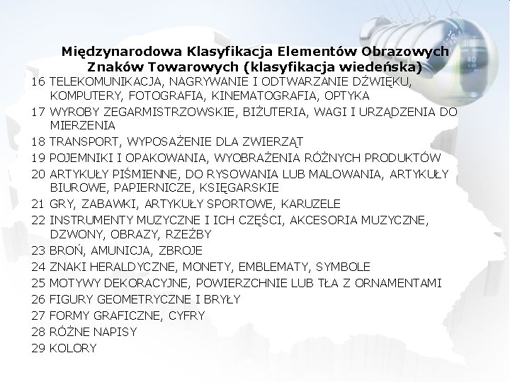 Międzynarodowa Klasyfikacja Elementów Obrazowych Znaków Towarowych (klasyfikacja wiedeńska) 16 TELEKOMUNIKACJA, NAGRYWANIE I ODTWARZANIE DŹWIĘKU,