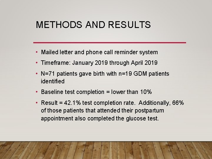 METHODS AND RESULTS • Mailed letter and phone call reminder system • Timeframe: January