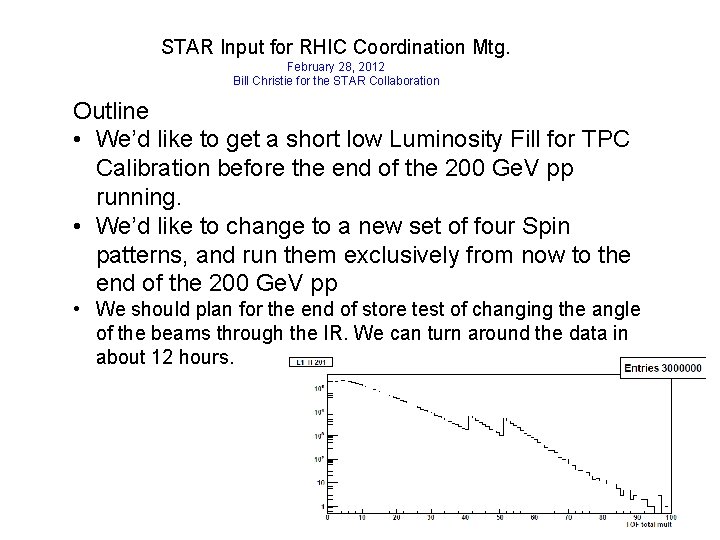STAR Input for RHIC Coordination Mtg. February 28, 2012 Bill Christie for the STAR