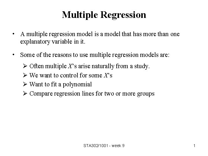 Multiple Regression • A multiple regression model is a model that has more than